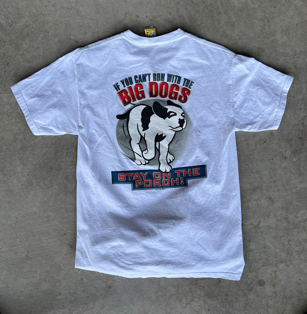 S/M- Big Dogs Stay on the Porch Tee